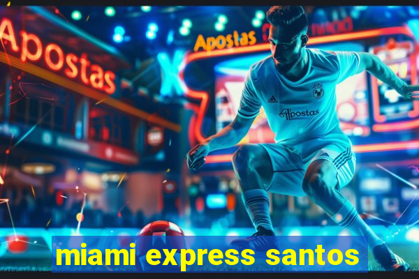 miami express santos